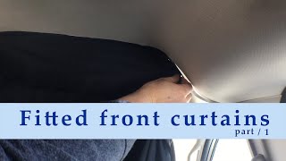 Fitted front curtain for a minivan camper van: part 1