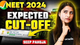 NEET 2024 Expected Cut off | NEET 2024 Safe Score |  Seep Pahuja