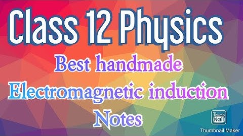 Electromagnetic induction handwritten notes|Class 12th Physics