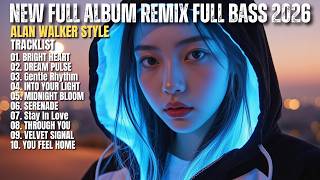 ALAN WALKER STYLE X FAZARA || NEW FULL ALBUM REMIX FULL BASS 2026