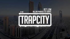 Dillon Francis & DJ Snake - Get Low  - Durasi: 3:35. 