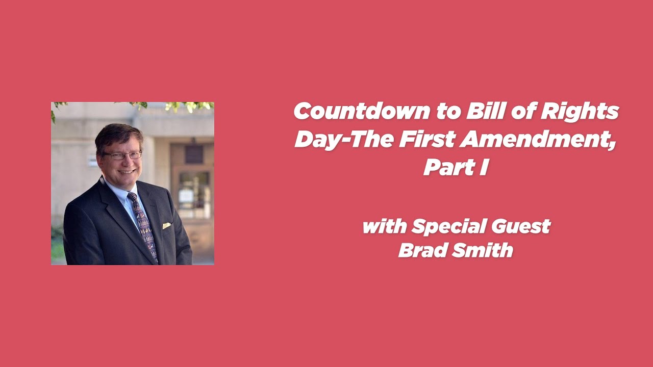 Ep. 135 | Brad Smith | Countdown to Bill of Rights Day--The First Amendment, Part I