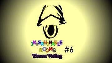 Interminable Rooms Viewer Voting #6
