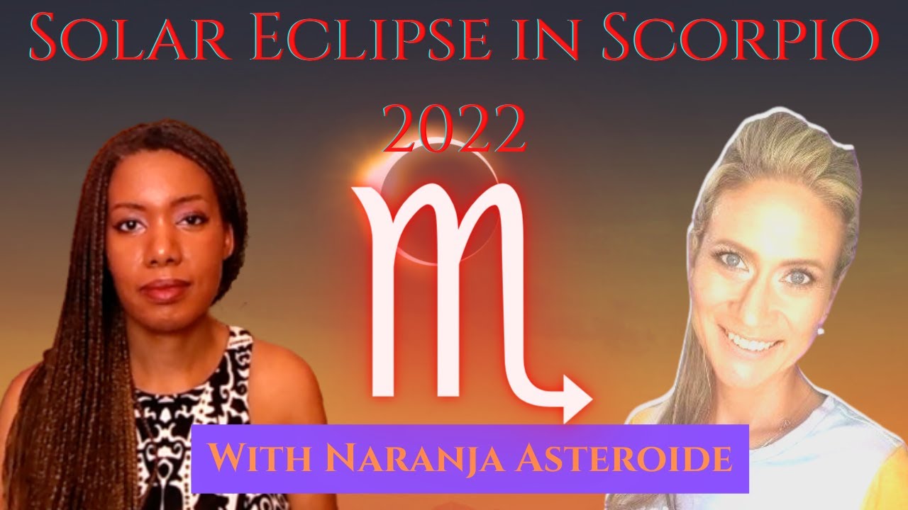 Solar Eclipse in Scorpio 2022 with Naranja Asteroide - YouTube