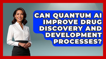 Can Quantum AI Improve Drug Discovery and Development Processes? - Quantum Tech Explained