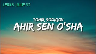 Tohir Sodiqov _ -_ Axir sen o'sha (LYRICS) Resimi