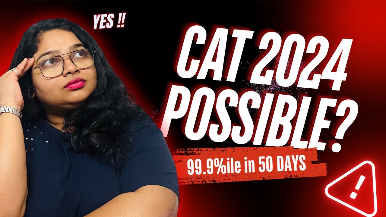 IS CAT 2024 STILL POSSIBLE? How to crack CAT Exam in 50 days—the only ...