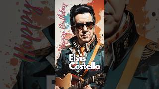 Elvis Costello | Happy Birthday