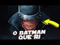 O BATMAN SE TORNOU O CORINGA DO MAL