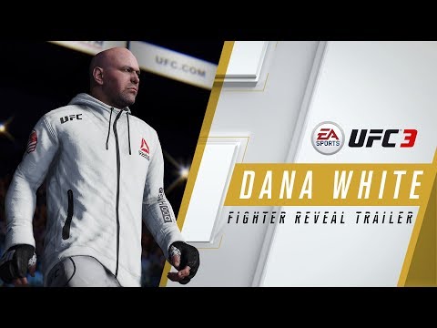 EA SPORTS UFC 3 | Dana White Fighter Reveal Trailer | Xbox One, PS4