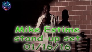 Mike Estime stand-up set at the HaHa Comedy Club(1.16.16)
