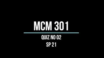 MCM301 Communication Skills Quiz no 2
