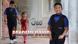 GEO SIMANJUNTAK, ALANI PANDEMI COVID , Cipt.Bulan Panjaitan