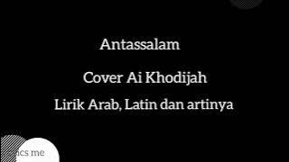 Antassalam cover Ai Khodijah ~lirik Arab, Latin, dan artinya~