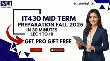 IT430 Mid Term Preparation 2025 | Lectures 1-18 | Important MCQs & Subjective | sdgInsights
