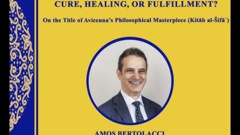 Cure, Healing, or Fulfillment? On the Title of Avicenna’s Philosophical Masterpiece | A. Bertolacci