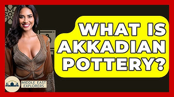 What Is Akkadian Pottery? - Middle East Explorers
