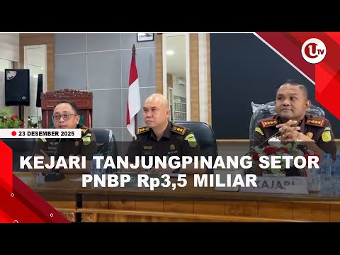 KEJARI TANJUNGPINANG SAMPAIKAN CAPAIAN PNBP 2025 SENILAI Rp3,5 MILIAR | U-NEWS