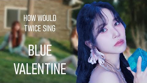 How Would Twice Sing "Blue Valentine" by Nmixx