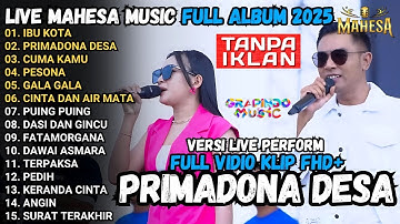 MAHESA MUSIC LIVE PERFORM - IBU KOTA - PRIMADONA DESA - CUMA KAMU MAHESA TERBARU 2025