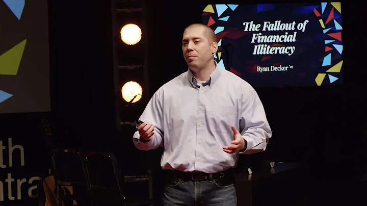 The Fallout of Financial Illiteracy | Ryan Decker ...