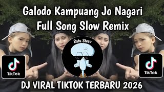 GALODO KAMPUANG JO NAGARI SLOW REMIX FULL SONG VIRAL TIKTOK NEWEST 2026 WHAT YOU'RE LOOKING FOR!!