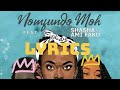 Nomfundo Moh-Phakade Lami(Lyrics) Ft Shasha & Ami Faku