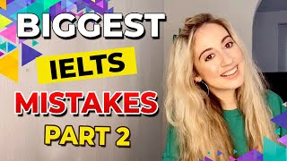 Biggest IELTS Mistakes- Part 2