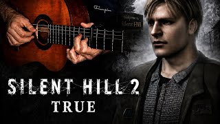 Silent Hill 2 - True | Classical Guitar Cover + Tabs