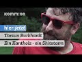 Torsun burkhardt  ein kantholz  ein shitstorm