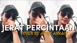 jerat percintaan cover by achik asrain live tiktok akustik solo