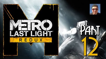 Metro Last Light Redux Gameplay Part 12 - Church - Walkthrough Let