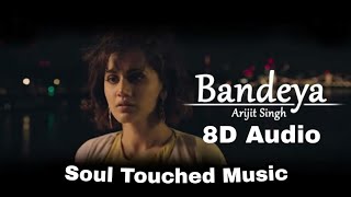 Bandeya (8D Song) - Arijit Singh | Soul Touched Music 🎼