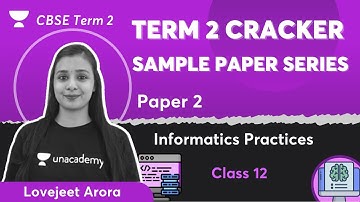 Sample Paper Series | Paper 2 | Term 2 Cracker | Class 12 Informatics Practices | Lovejeet Arora