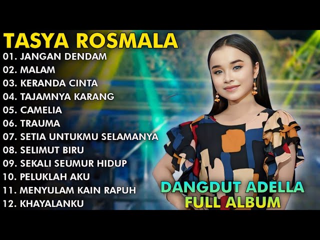 JANGAN DENDAM, MALAM, KERANDA CINTA - TASYA ROSMALA FULL ALBUM TERPOPULER ADELLA 2024 class=