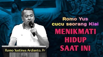 MENIKMATI HIDUP _ RENUNGAN KATOLIK BERSAMA ROMO YUSTINUS ARDIANTO, Pr
