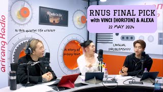 Radio'n Us Final PICK [22 May 24], with VINCI (HORI7ON) & AleXa