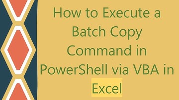 How to Execute a Batch Copy Command in PowerShell via VBA in Excel