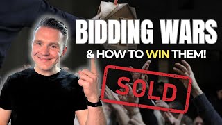 Bidding Wars & How To Win Them