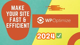 WP Optimize WordPress Plugin 2024 Tutorial  Best Settings in 5 Minutes