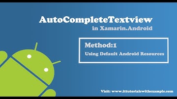 AutoCompleteTextView in Xamarin