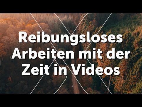 Reibungsloses Arbeiten mit der Zeit in Videos