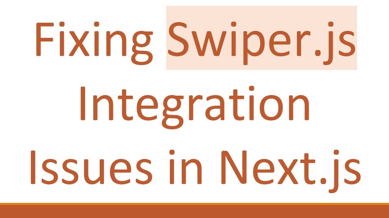 Fixing Swiper.js Integration Issues in Next.js