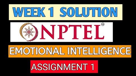 ASSIGNMENT 1 | WEEK 1 SOLUTION | Emotional Intelligence nptel