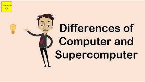 Differences of Computer and Supercomputer