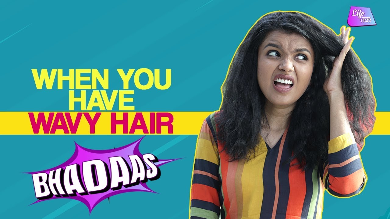 When You Have Wavy Hair Wavy Hair Problems Bhadaas Life Tak