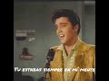 Elvis Presley - Always On My Mind (subtitulado al Español)