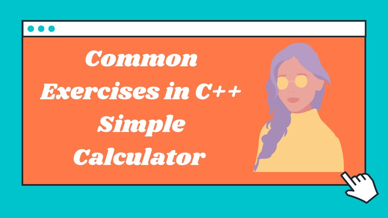 Basic Exercises in C++ for beginners - Simple Calculator with source ...