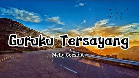 Guruku Tersayang - Melly Goeslaw #liriklagu #gurukutersayang #musikindonesia #laguanakindonesia