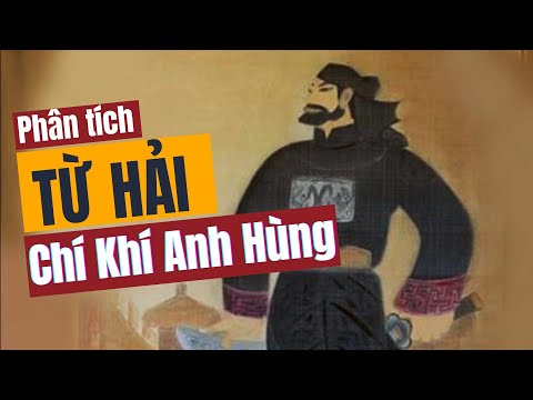 Phân tích nhân vật TỪ HẢI trong Chí Khí Anh Hùng trích Truyện Kiều của Nguyễn Du – RÕ NÉT NHẤT